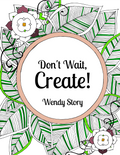 Don't Wait Create